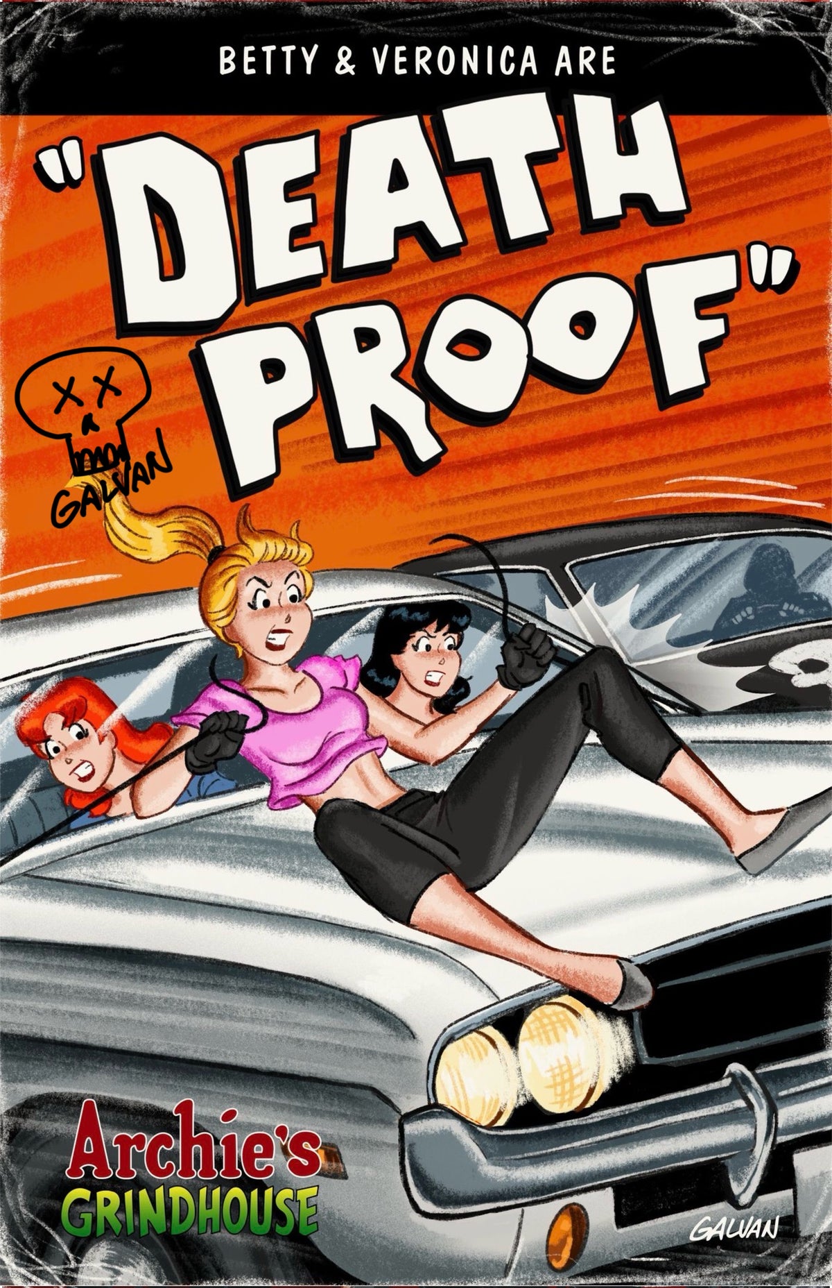 ARCHIE BETTY & VERONICA DEATH PROOF HOMAGE EXCLUSIVE - SIGNED/REMARK BY BILL GALVAN LTD 25 - PRESALE EST SHIP 9/1