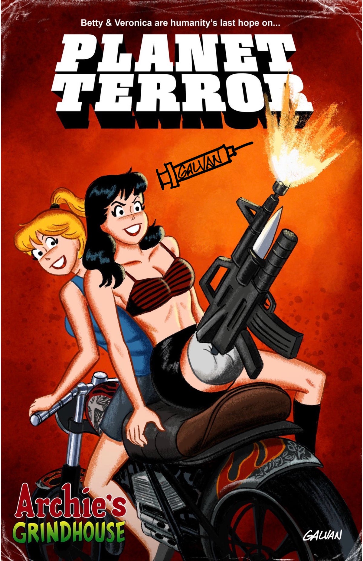 ARCHIE BETTY & VERONICA PLANET TERROR HOMAGE EXCLUSIVE - SIGNED/REMARK BY BILL GALVAN LTD 25 - PRESALE EST SHIP 9/1