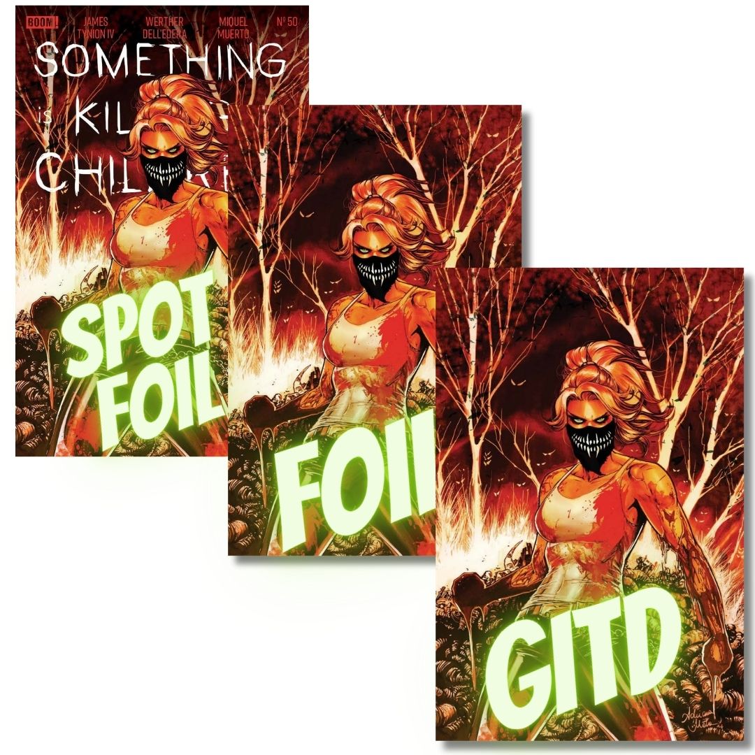 SOMETHING IS KILLING THE CHILDREN #50 SPOT FOIL, VIRGIN FOIL & GLOW IN THE DARK EXCLUSIVE - MELO
